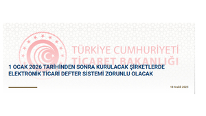 1 OCAK 2026 TARİHİNDEN SONRA KURULACAK ŞİRKETLERDE ELEKTRONİK TİCARİ DEFTER SİSTEMİ ZORUNLU OLACAK